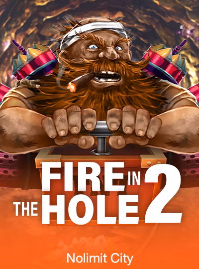 Fire in the Hole 2